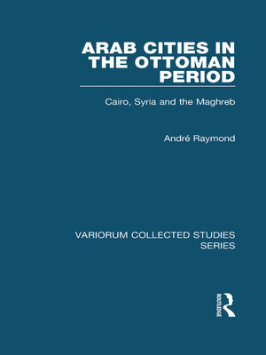 cover image of Arab Cities in the Ottoman Period